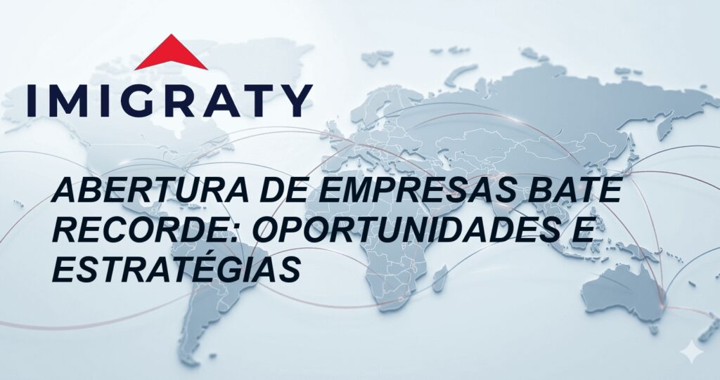 Abertura de empresas bate recorde: Oportunidades e Estratégias
