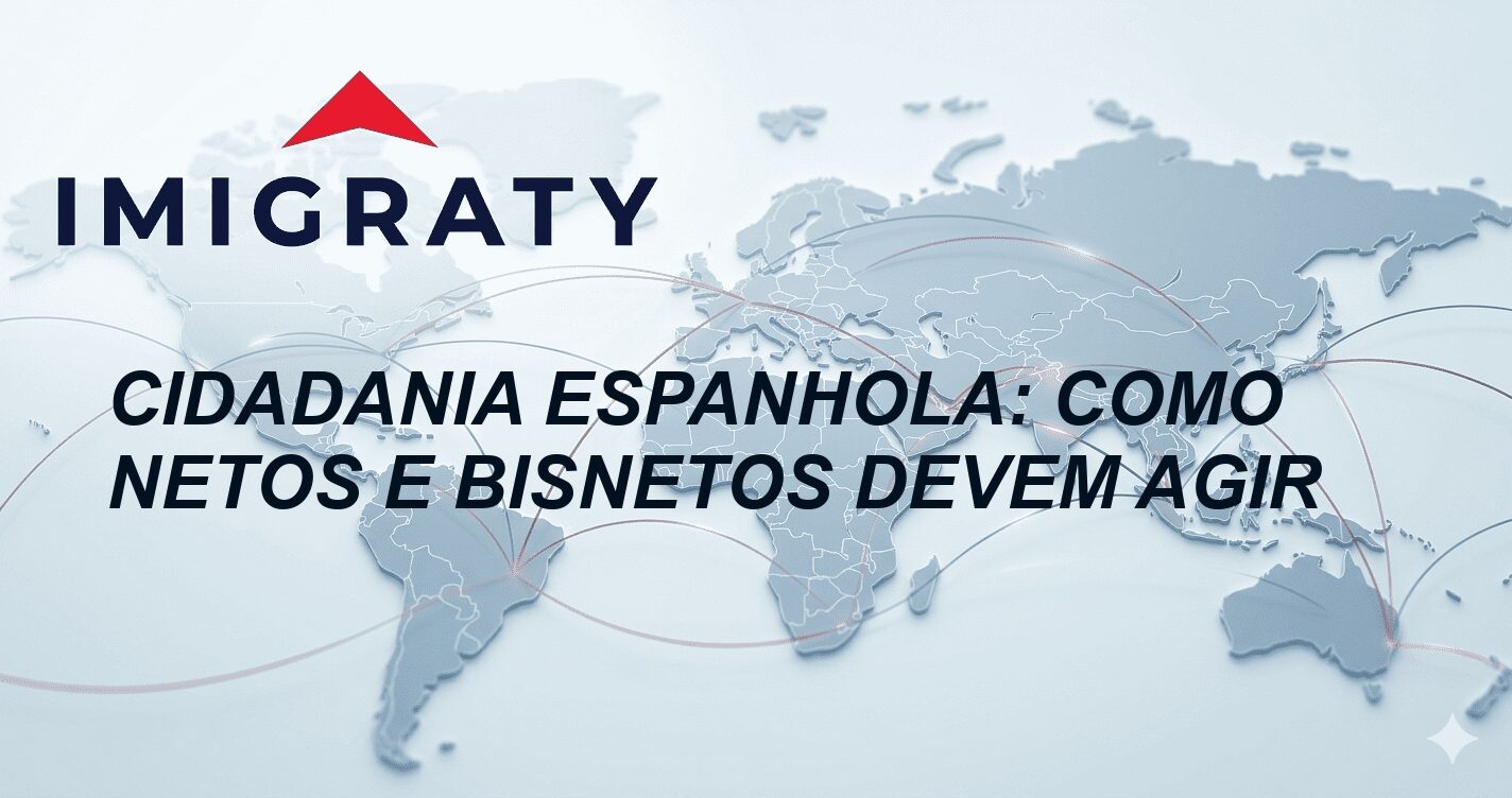 Cidadania Espanhola: Como netos e bisnetos devem agir