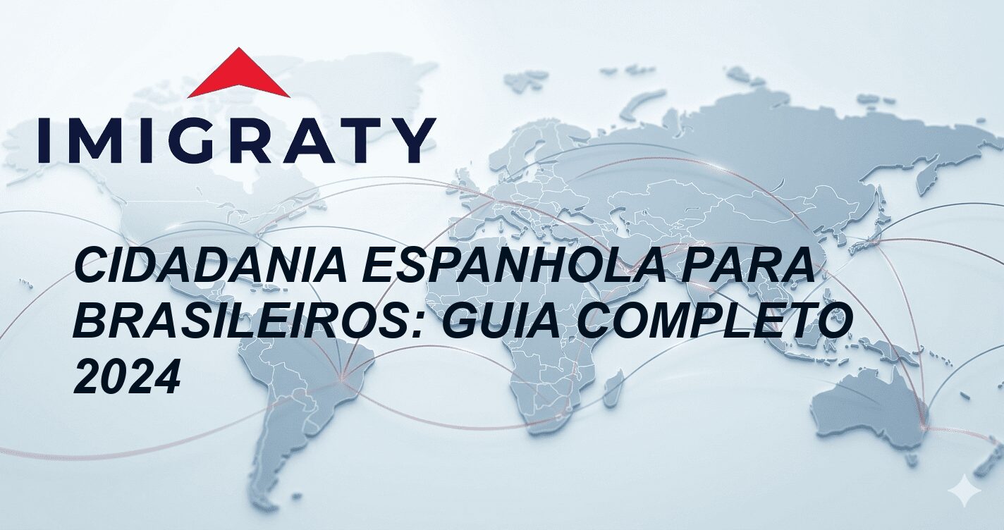 Cidadania espanhola para brasileiros: Guia Completo 2024