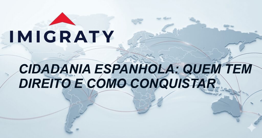 Cidadania Espanhola: Quem Tem Direito e Como Conquistar