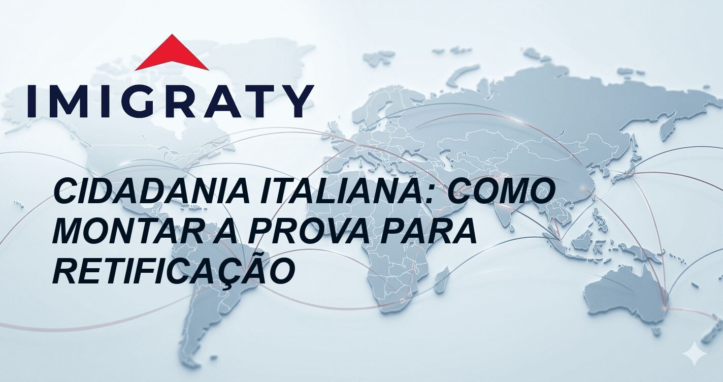 Cidadania Italiana: Como Montar a Prova para Retificação