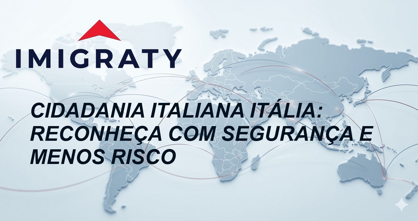 Cidadania Italiana Itália: Reconheça Com Segurança e Menos Risco
