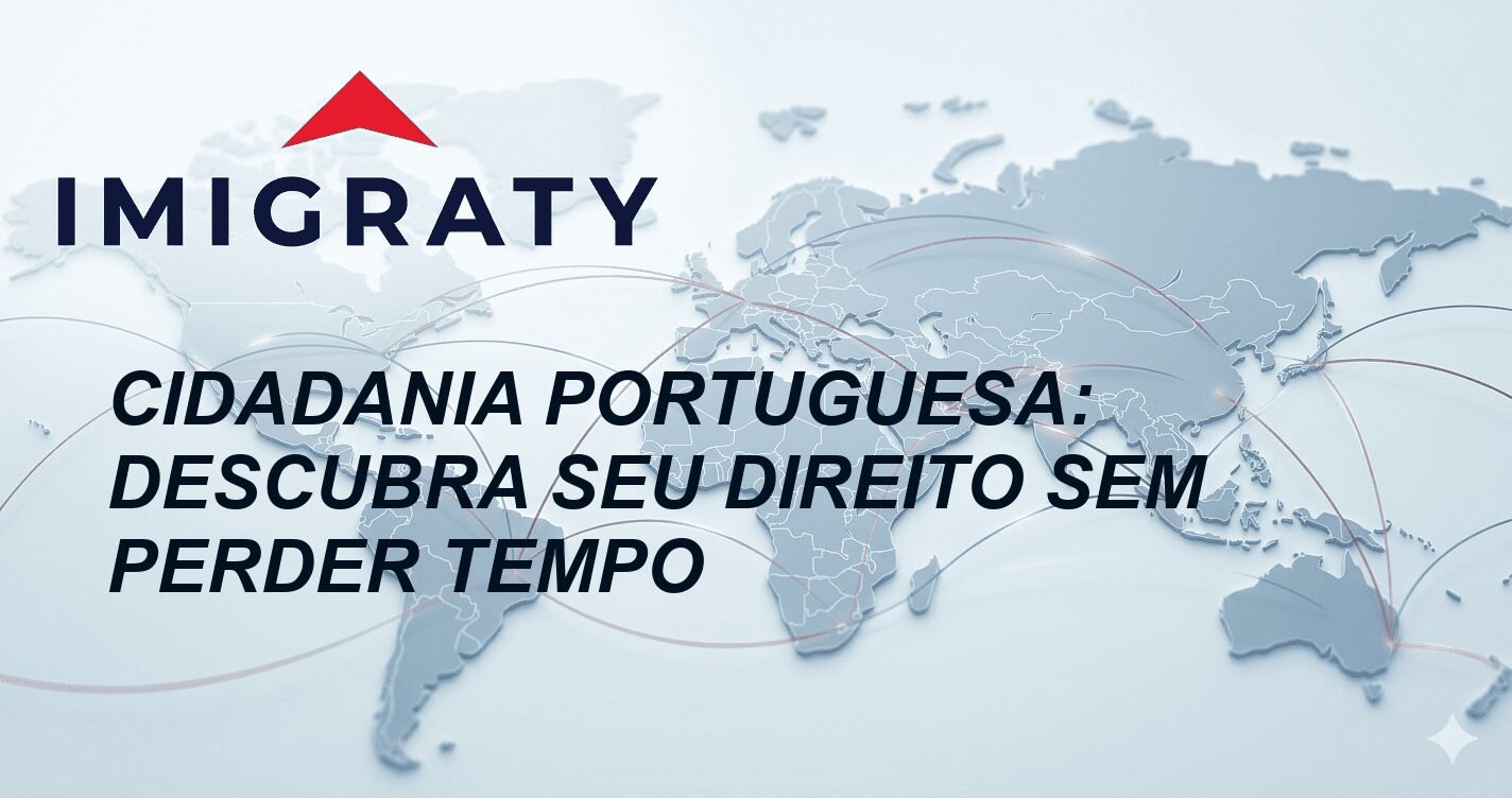 Cidadania Portuguesa: Descubra seu Direito Sem Perder Tempo