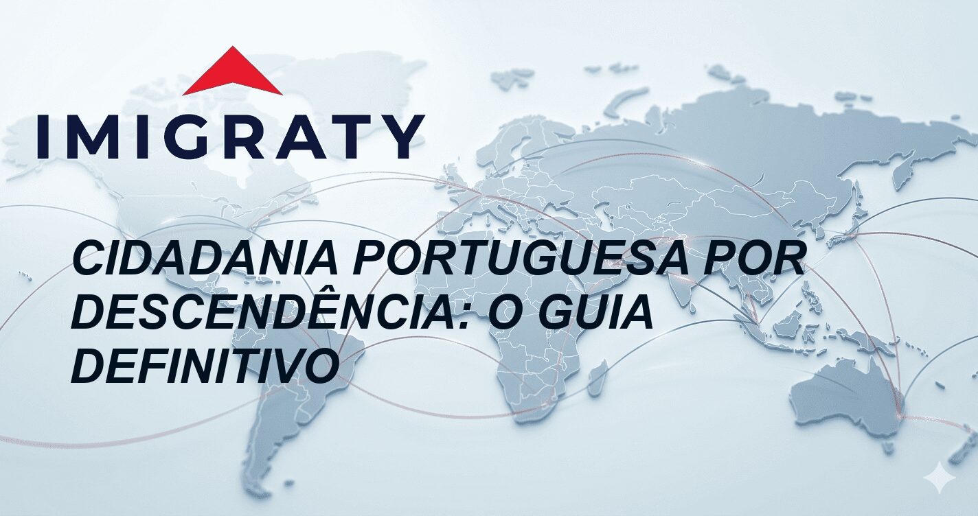 Cidadania portuguesa por descendência: O Guia Definitivo