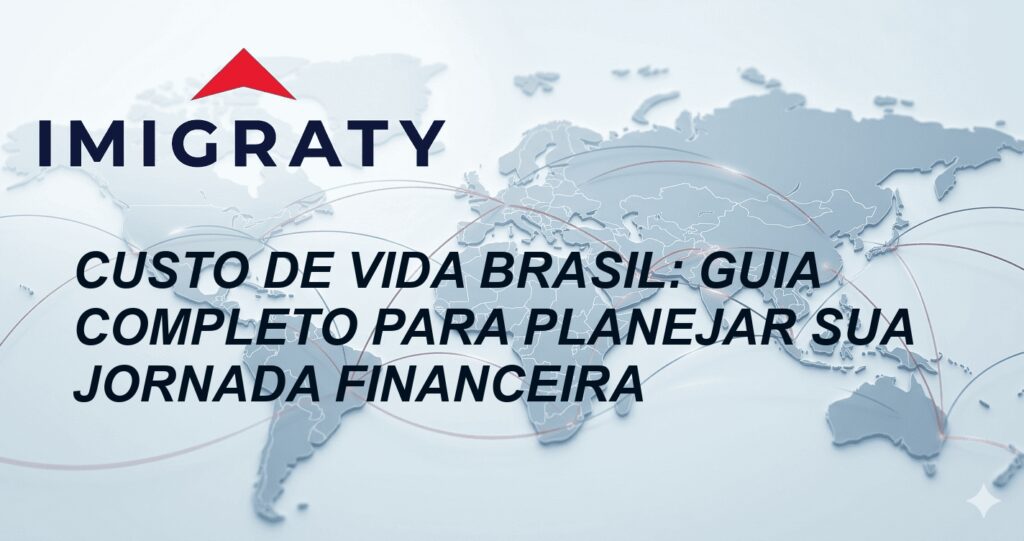 Custo de Vida Brasil: Guia Completo para Planejar Sua Jornada Financeira