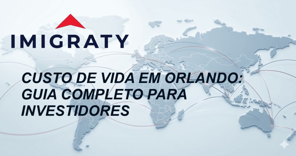 Custo de vida em Orlando: Guia Completo para Investidores