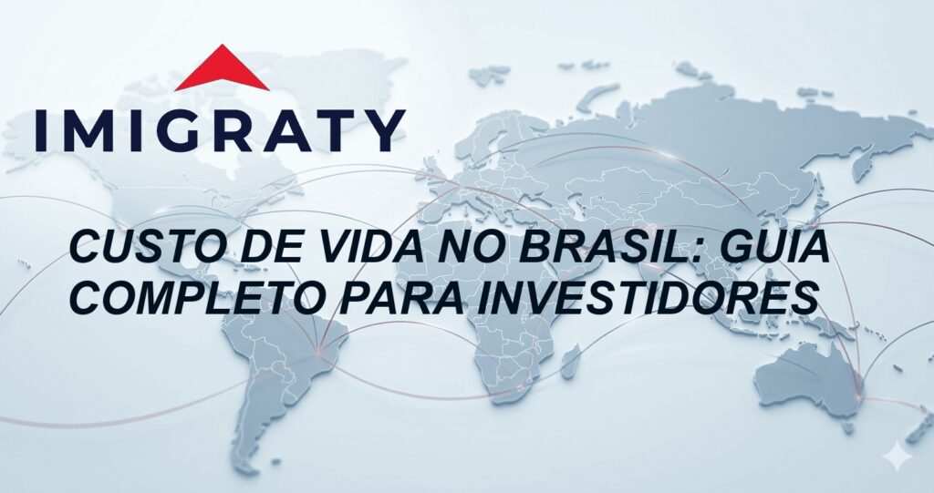 Custo de vida no Brasil: Guia Completo para Investidores