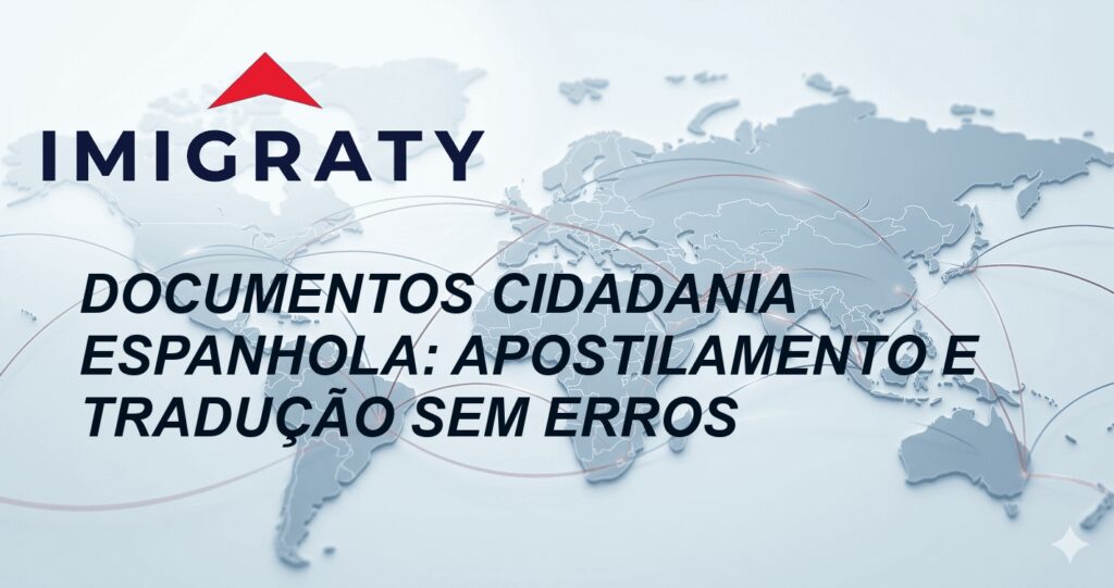 Documentos Cidadania Espanhola: Apostilamento e Tradução Sem Erros