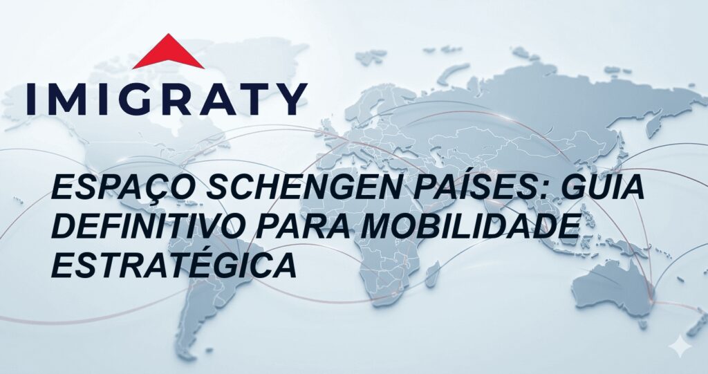 Espaço Schengen Países: Guia Definitivo para Mobilidade Estratégica