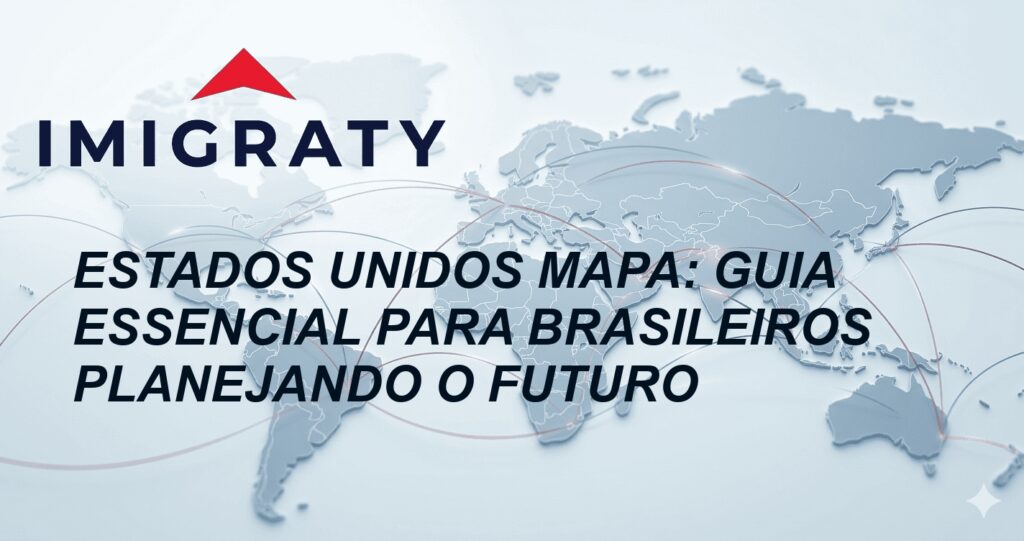 Estados Unidos Mapa: Guia Essencial Para Brasileiros Planejando o Futuro