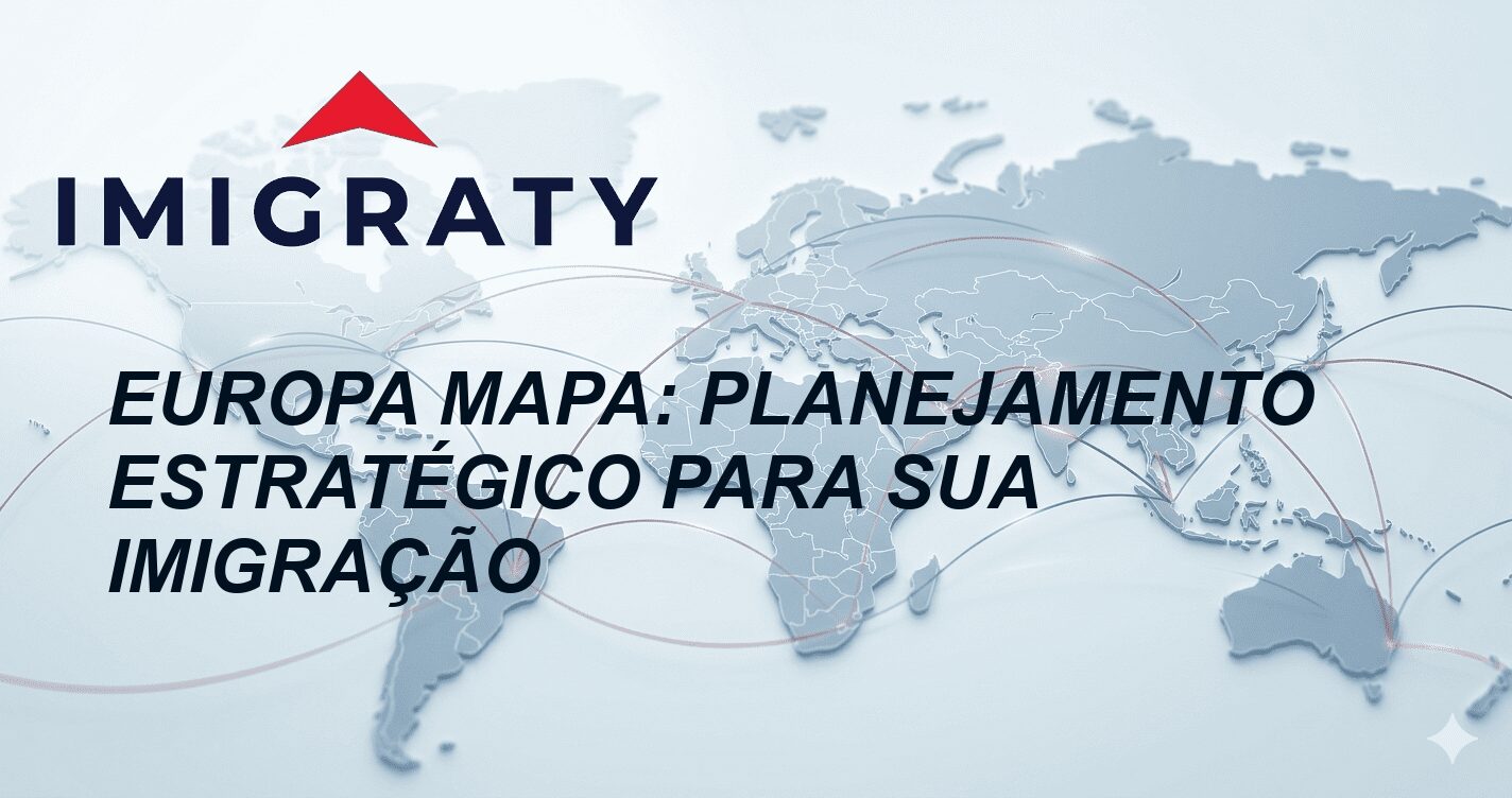 Europa mapa: Planejamento estratégico para sua imigração