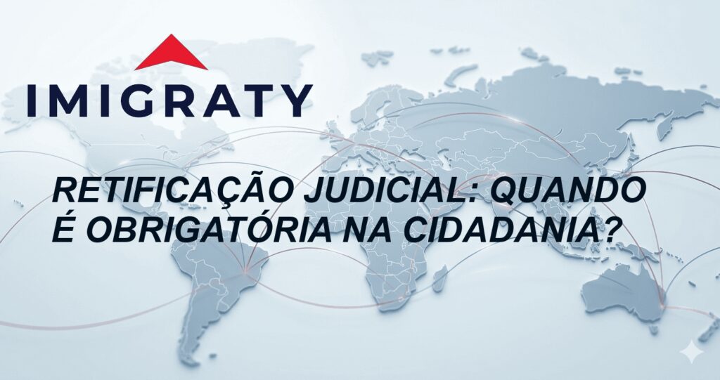 Retificação judicial: quando é obrigatória na cidadania?