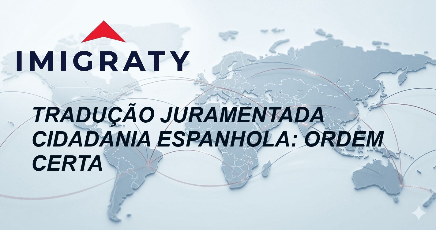 Tradução Juramentada Cidadania Espanhola: Ordem Certa
