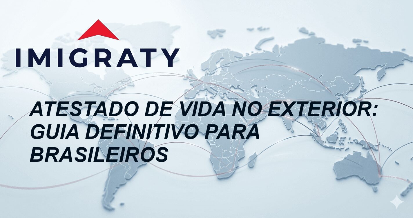 Atestado de Vida no Exterior: Guia Definitivo para Brasileiros