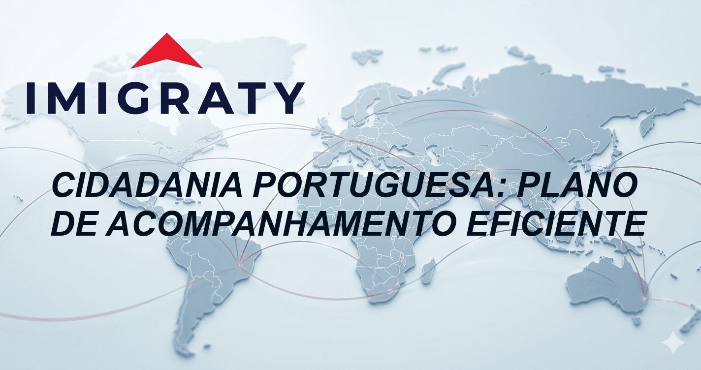 Cidadania portuguesa: plano de acompanhamento eficiente