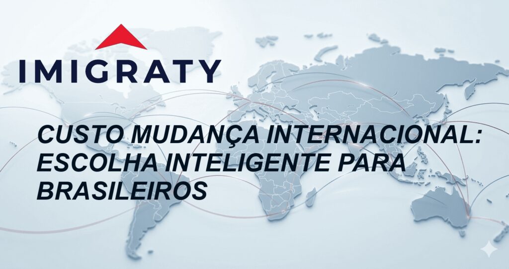 Custo mudança internacional: Escolha inteligente para brasileiros