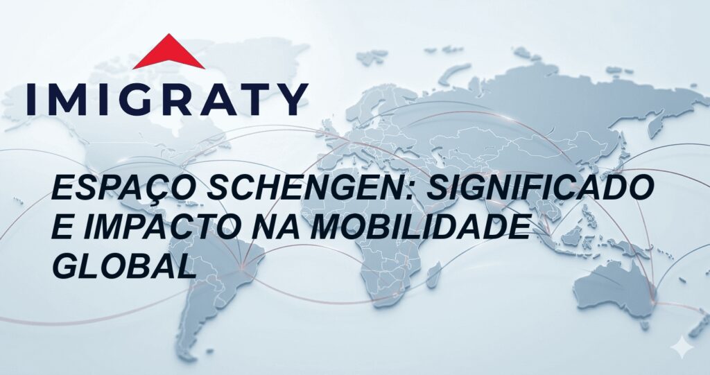 Espaço Schengen: Significado e Impacto na Mobilidade Global