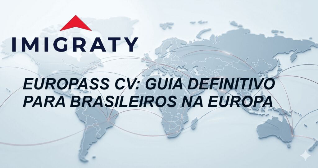 Europass CV: Guia Definitivo para Brasileiros na Europa