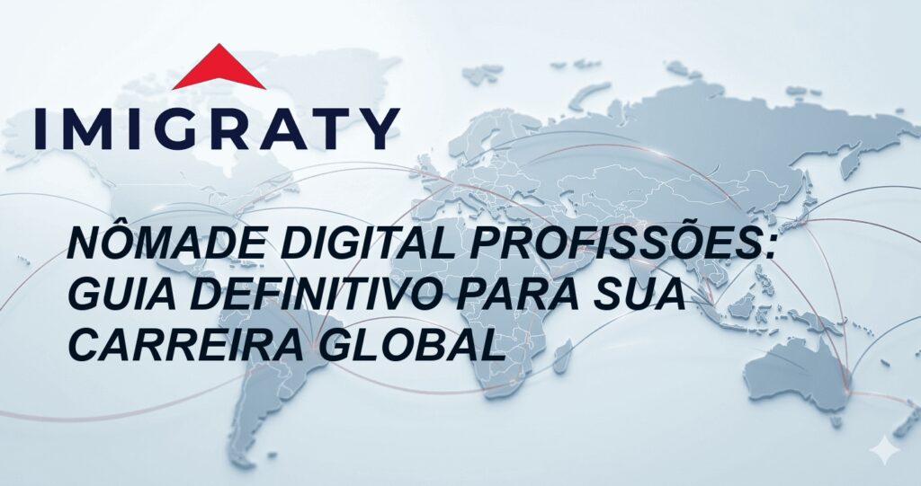 Nômade Digital Profissões: Guia Definitivo para sua Carreira Global