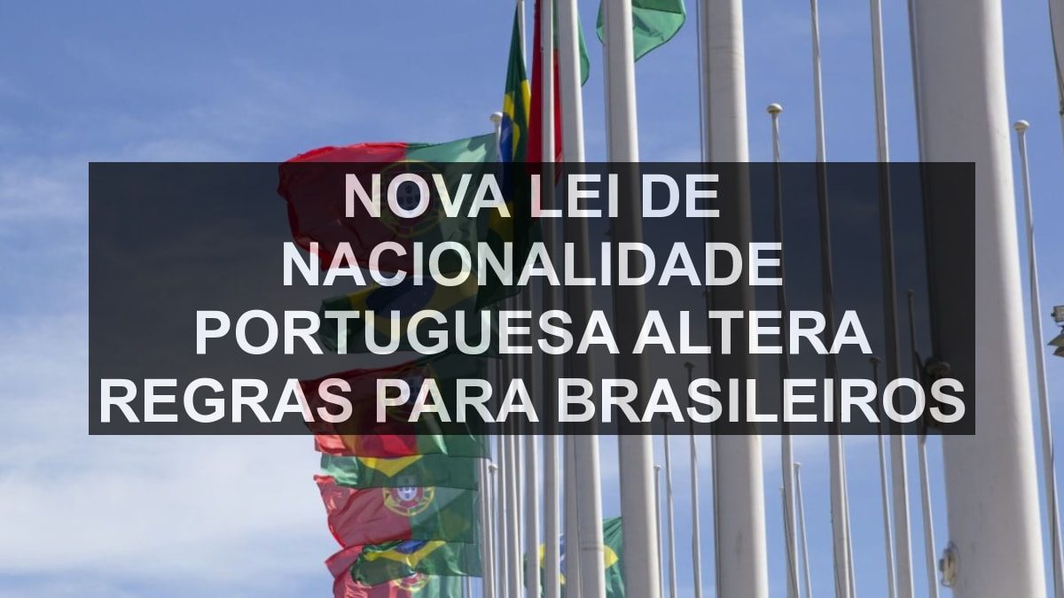 Nova lei de nacionalidade portuguesa altera regras para brasileiros