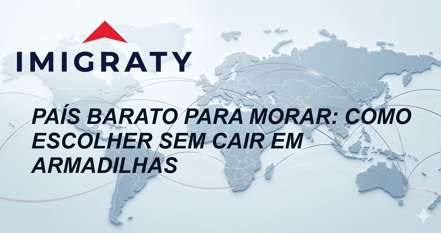 País barato para morar: como escolher sem cair em armadilhas