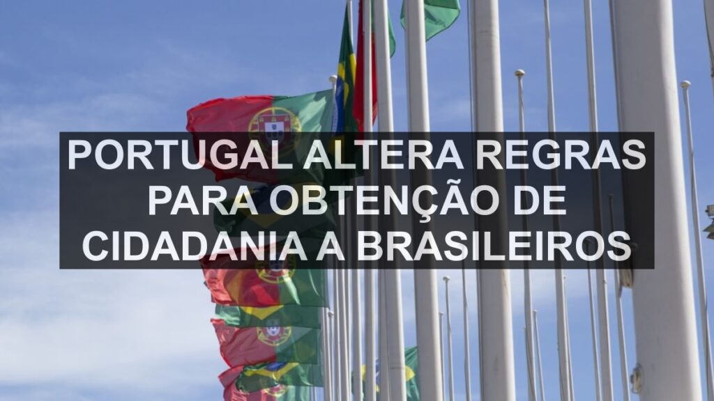 Portugal altera regras para obtenção de cidadania a brasileiros