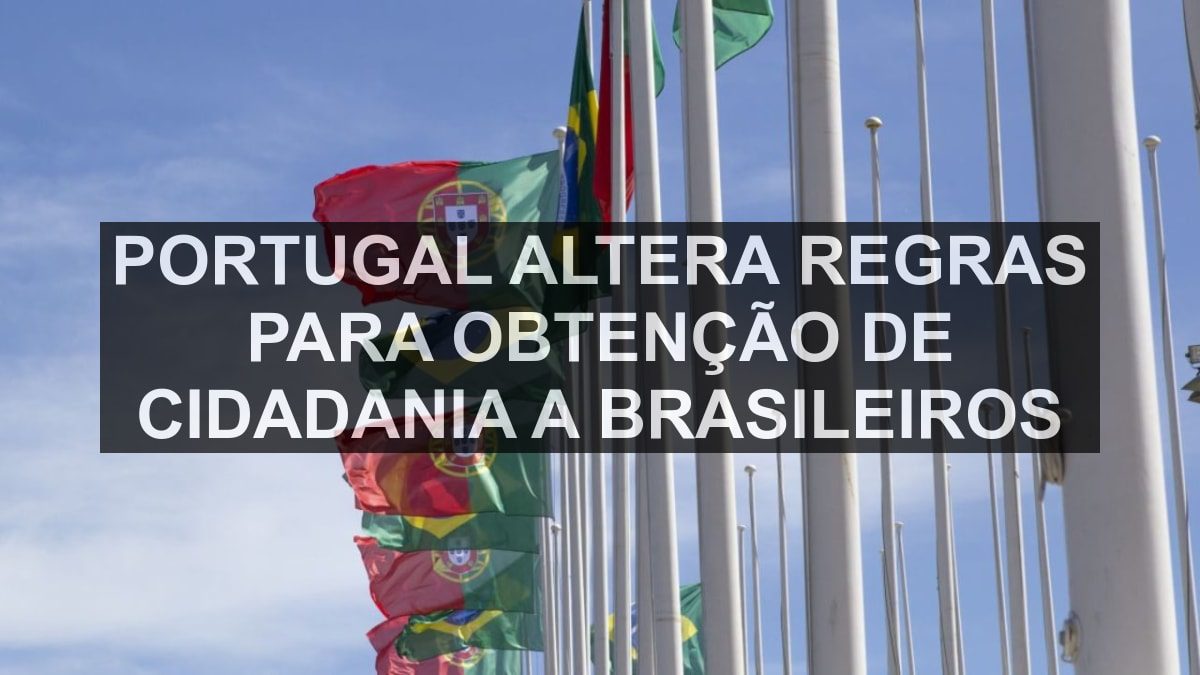 Portugal altera regras para obtenção de cidadania a brasileiros