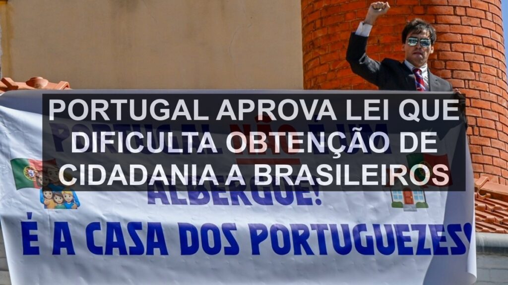 Portugal aprova lei que dificulta obtenção de cidadania a brasileiros