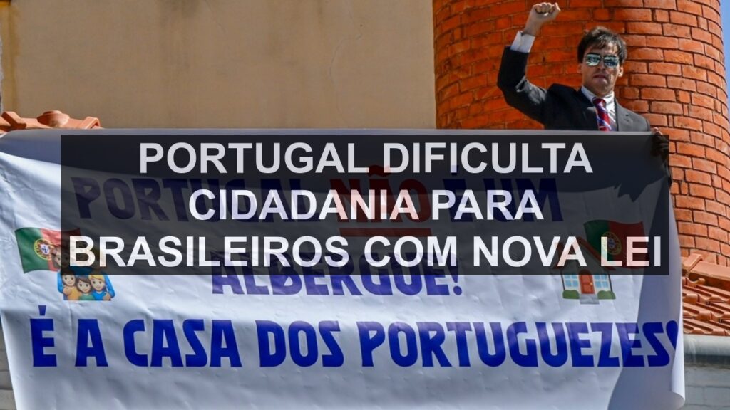 Portugal Dificulta Cidadania para Brasileiros com Nova Lei