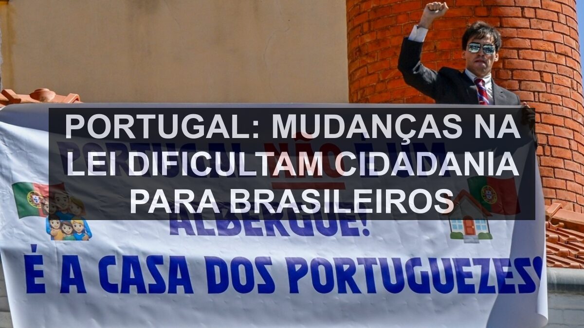 Portugal: Mudanças na Lei Dificultam Cidadania para Brasileiros