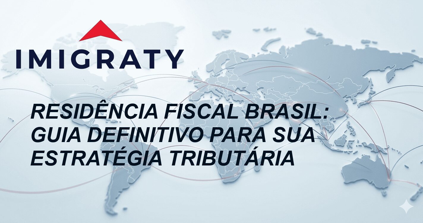 Residência Fiscal Brasil: Guia Definitivo para sua Estratégia Tributária