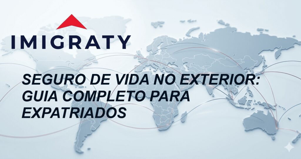 Seguro de vida no exterior: Guia completo para expatriados