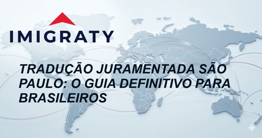 Tradução Juramentada São Paulo: O Guia Definitivo para Brasileiros