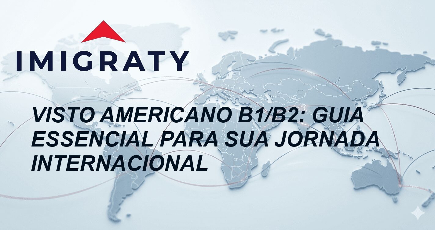 Visto Americano B1/B2: Guia Essencial para Sua Jornada Internacional