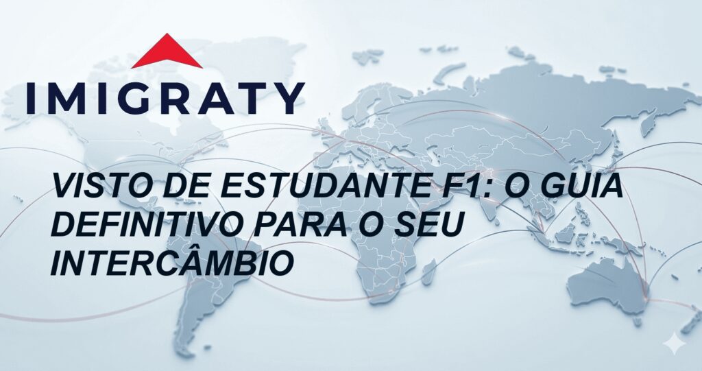Visto de estudante F1: O Guia Definitivo para o seu intercâmbio