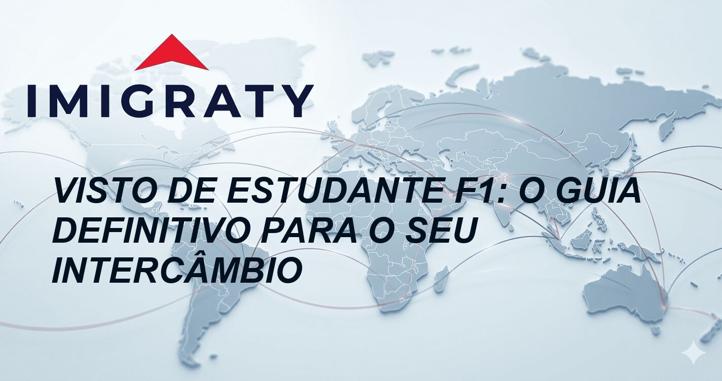 Visto de estudante F1: O Guia Definitivo para o seu intercâmbio
