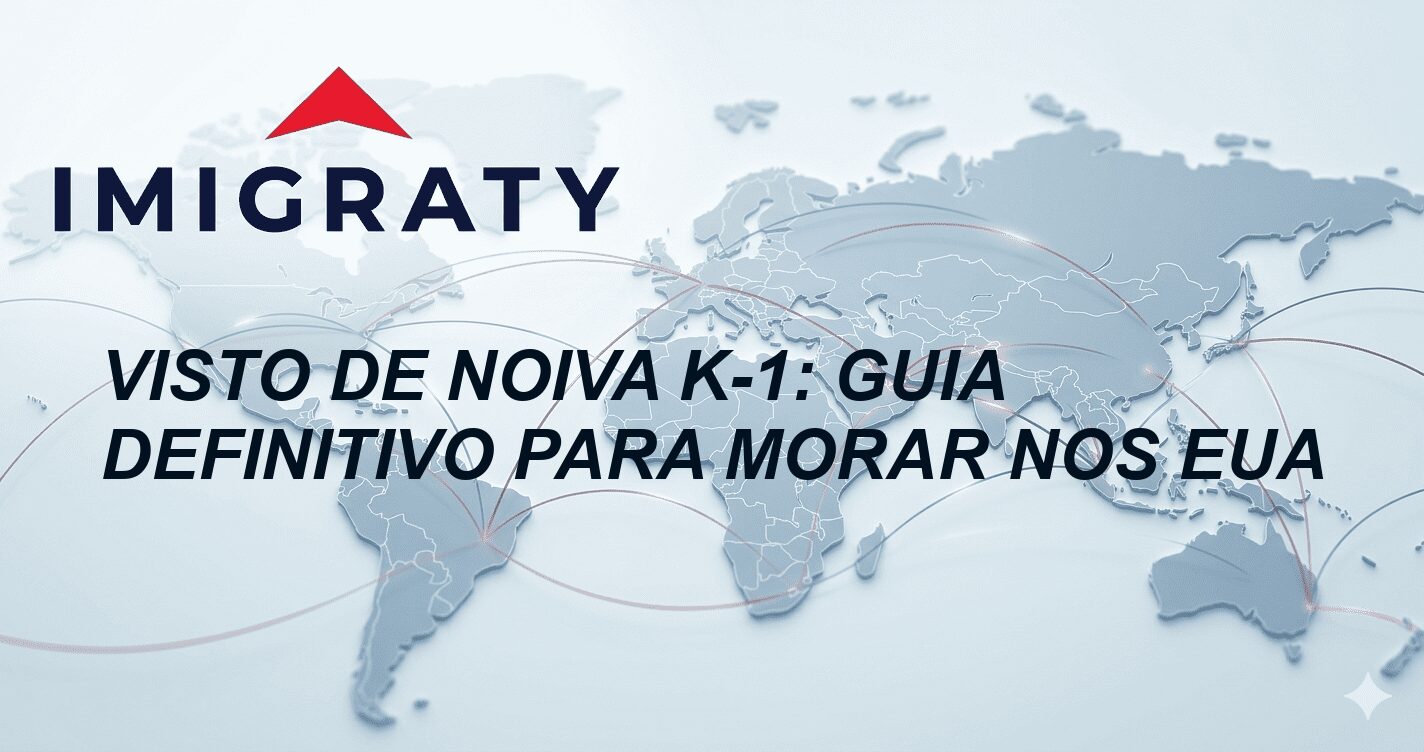 Visto de noiva K-1: Guia Definitivo para Morar nos EUA