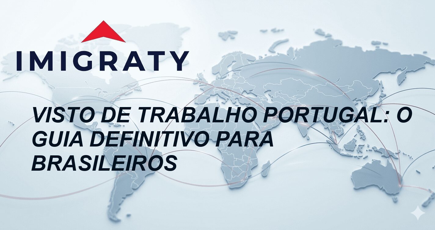 Visto de trabalho Portugal: O Guia Definitivo para Brasileiros
