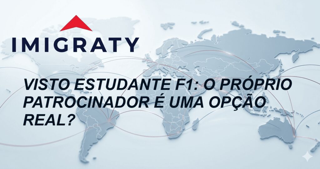 Visto Estudante F1: O Próprio Patrocinador é Uma Opção Real?