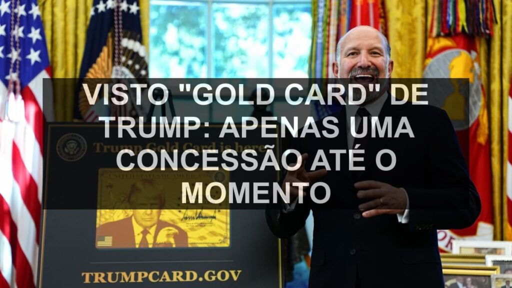 Visto "Gold Card" de Trump: Apenas uma concessão até o momento
