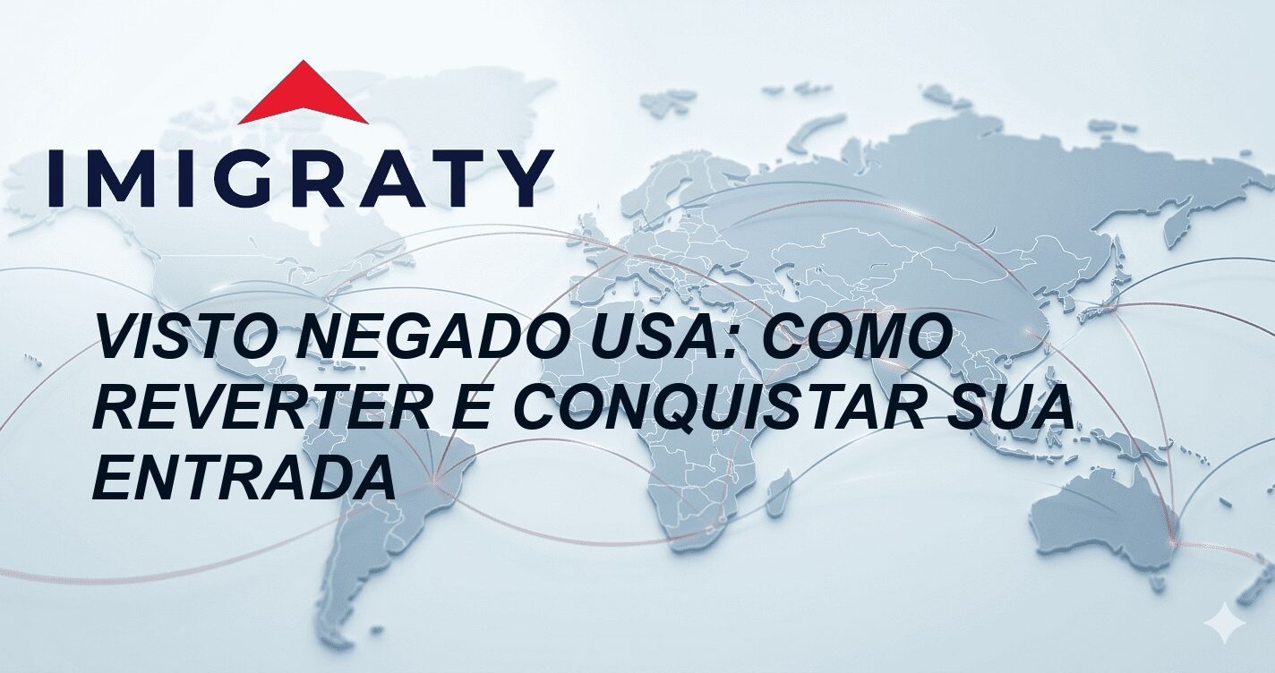 Visto negado USA: Como reverter e conquistar sua entrada