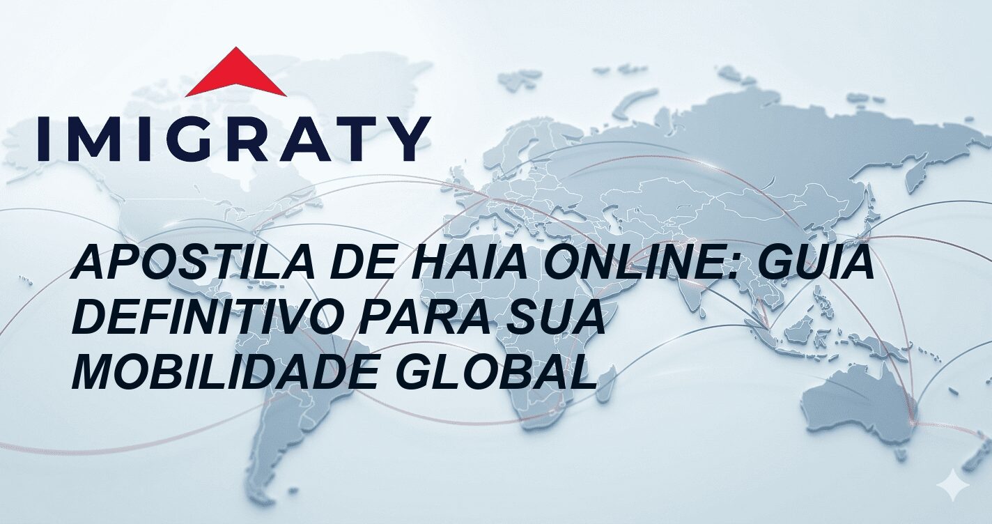 Apostila de Haia Online: Guia Definitivo para sua Mobilidade Global