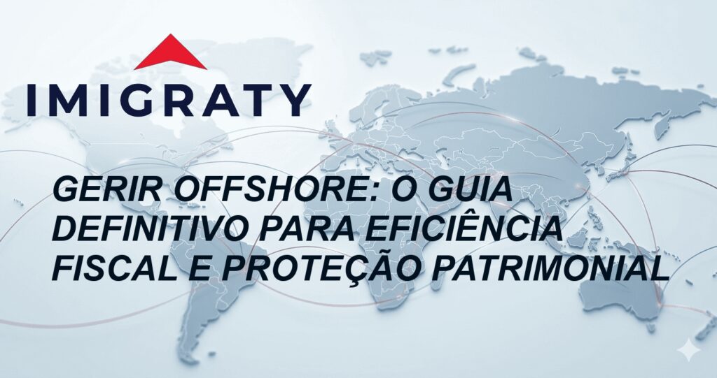 Gerir Offshore: O Guia Definitivo para Eficiência Fiscal e Proteção Patrimonial