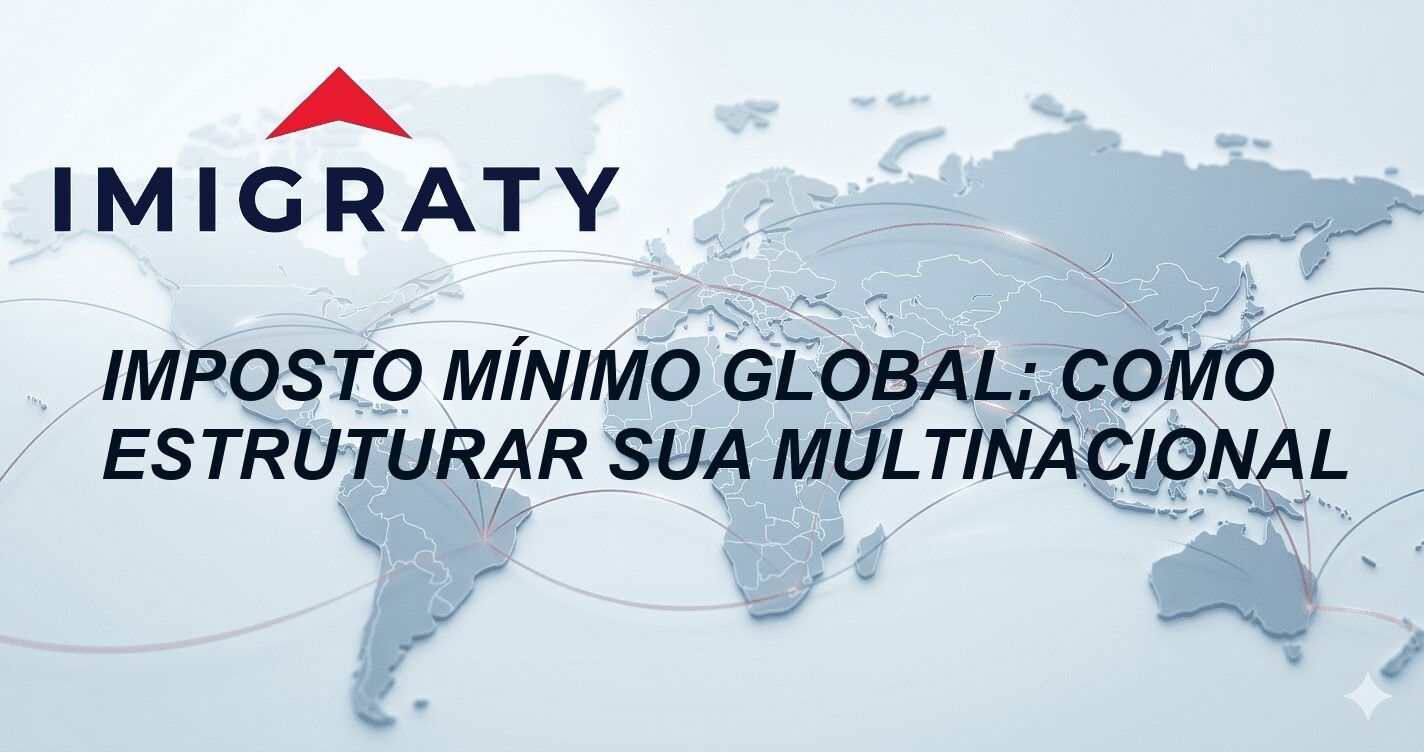 Imposto mínimo global: Como estruturar sua multinacional