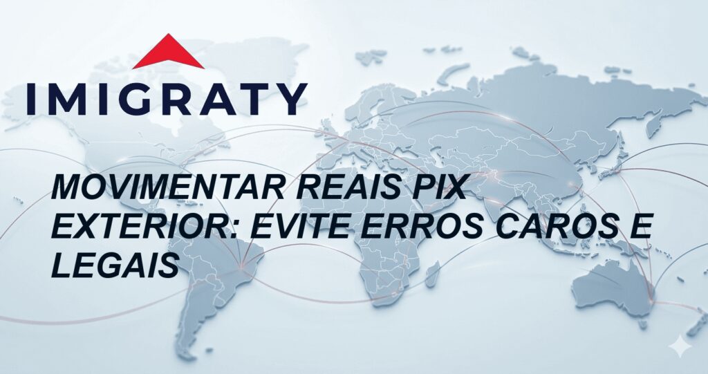 Movimentar Reais Pix Exterior: Evite Erros Caros e Legais