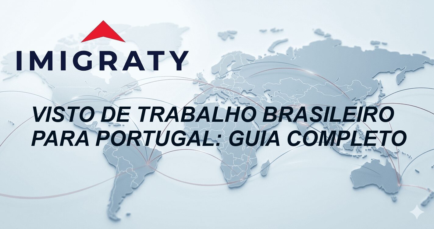Visto de trabalho brasileiro para Portugal: Guia Completo